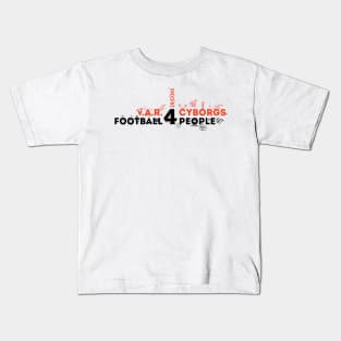 V.A.R. for Cyborgs. Football for People. Kids T-Shirt